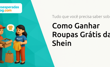 Como Ganhar Roupas Grátis da Shein: Tudo que Você Precisa Saber