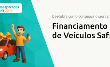 Financiamento de Veículos Safra: Descubra Como Conseguir o Seu Carro