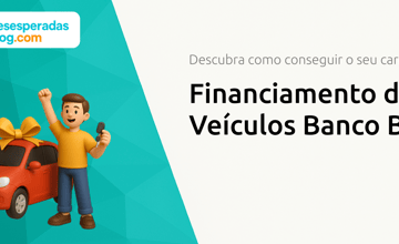 Financiamento de Veículos Banco BV: Descubra Como Conseguir o Seu Carro