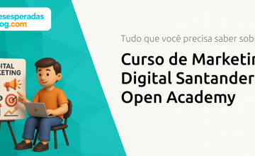 Curso de Marketing Digital Santander Open Academy: Tudo que Você Precisa Saber