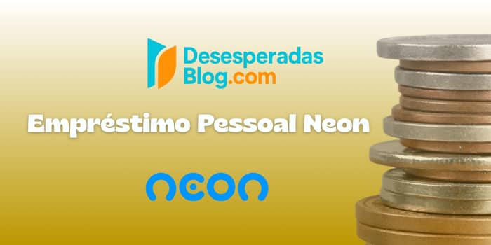 Empréstimo Pessoal Neon: Veja tudo o que você precisa saber